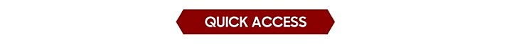 QUICK ACCESS QUICK ACCESS