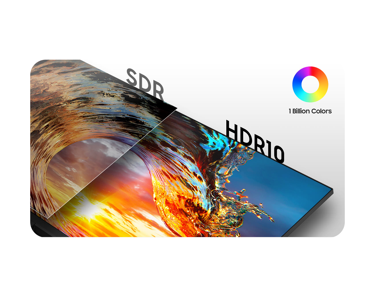 1 Billion Colors with HDR10 1 Billion Colors with HDR10