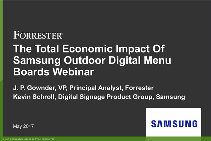 The Total Economic Impact™ of Samsung Outdoor Digital Menu Boards Webinar The Total Economic Impact™ of Samsung Outdoor Digital Menu Boards Webinar