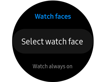 The Select watch face menu on a Samsung smart watch The Select watch face menu on a Samsung smart watch