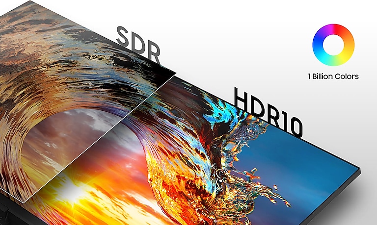 Enjoy a billion colors with incredible depth 1 billion colors with HDR 10