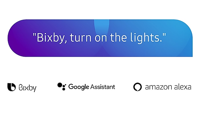 Compatible with Bixby, Google Assistant and Alexa