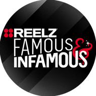 REELZ Famous & Infamous 1080