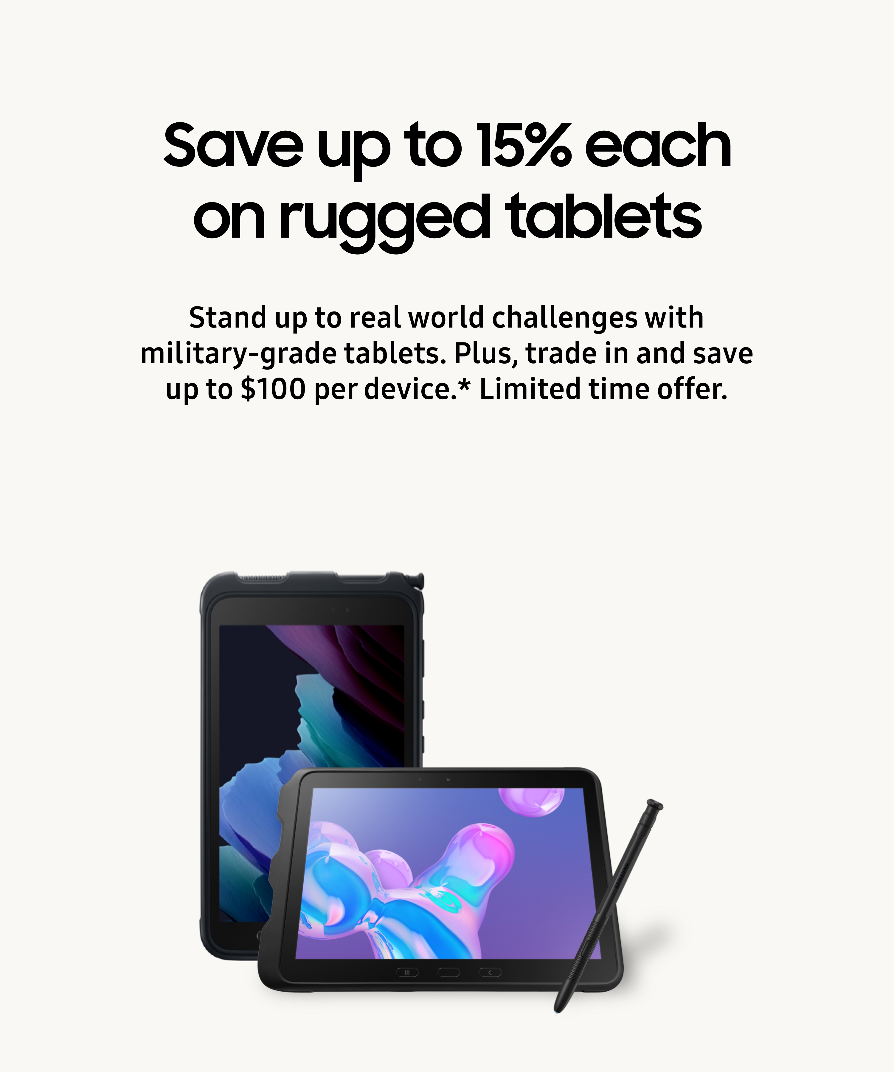 Save up to 15% each on rugged tablets