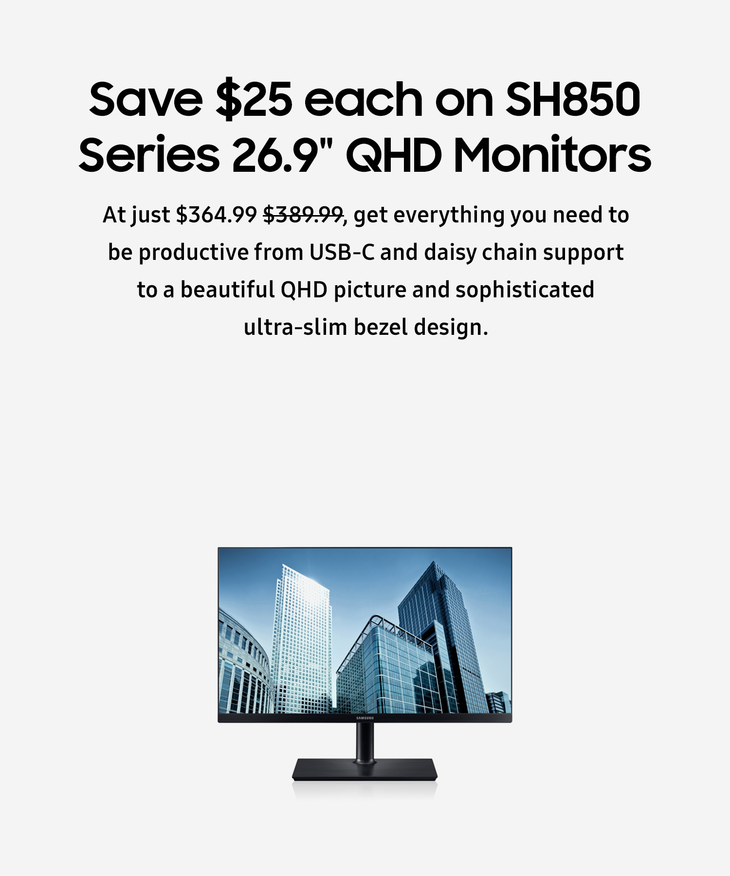 Save $25 each on SH850 Series 26.9" QHD Monitors