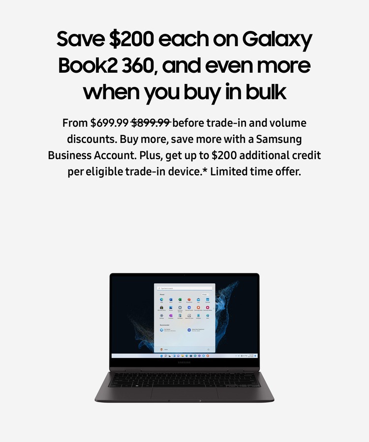 Save $200 each on Galaxy Book2 360, and even more when you buy in bulk