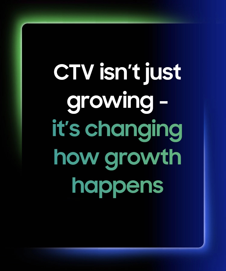 CTV isn’t just growing - it’s changing how growth happens