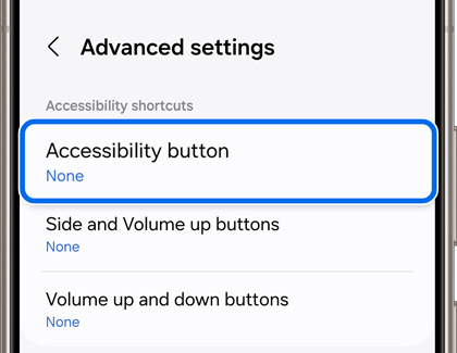 Galaxy phone screen displaying 'Advanced settings' menu focused on 'Accessibility button' options set to 'None