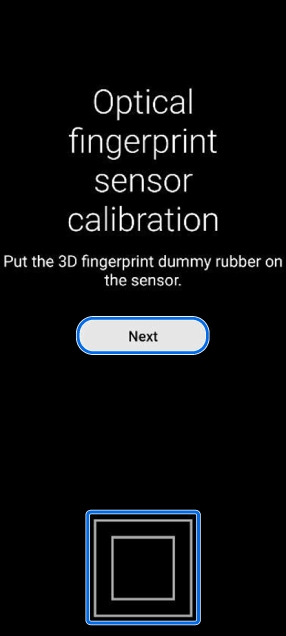 Optical fingerprint sensor calibration screen showing instructions to Put the 3D fingerprint dummy rubber on the sensor, a Next button, and a highlighted sensor graphic.