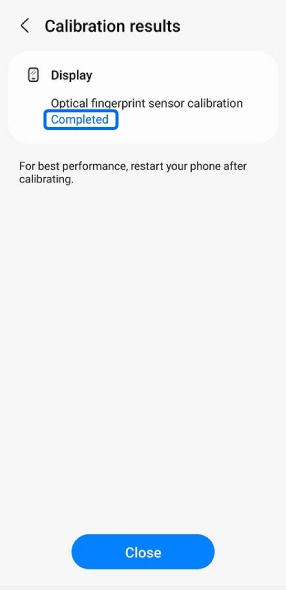 Calibration results screen showing Optical fingerprint sensor calibration as Completed, and a Close button below.