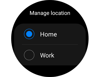 Home selected under Manage location on a Galaxy Smart Watch