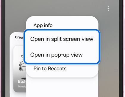 Galaxy phone screen displaying an app menu with options including App info, Open in split screen view, Open in pop-up view, Pin to Recents.