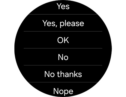 A circular display on the Galaxy Watch7 showing quick reply options such as 'Yes,' 'Yes, please,' 'OK,' 'No,' 'No thanks,' and 'Nope.'