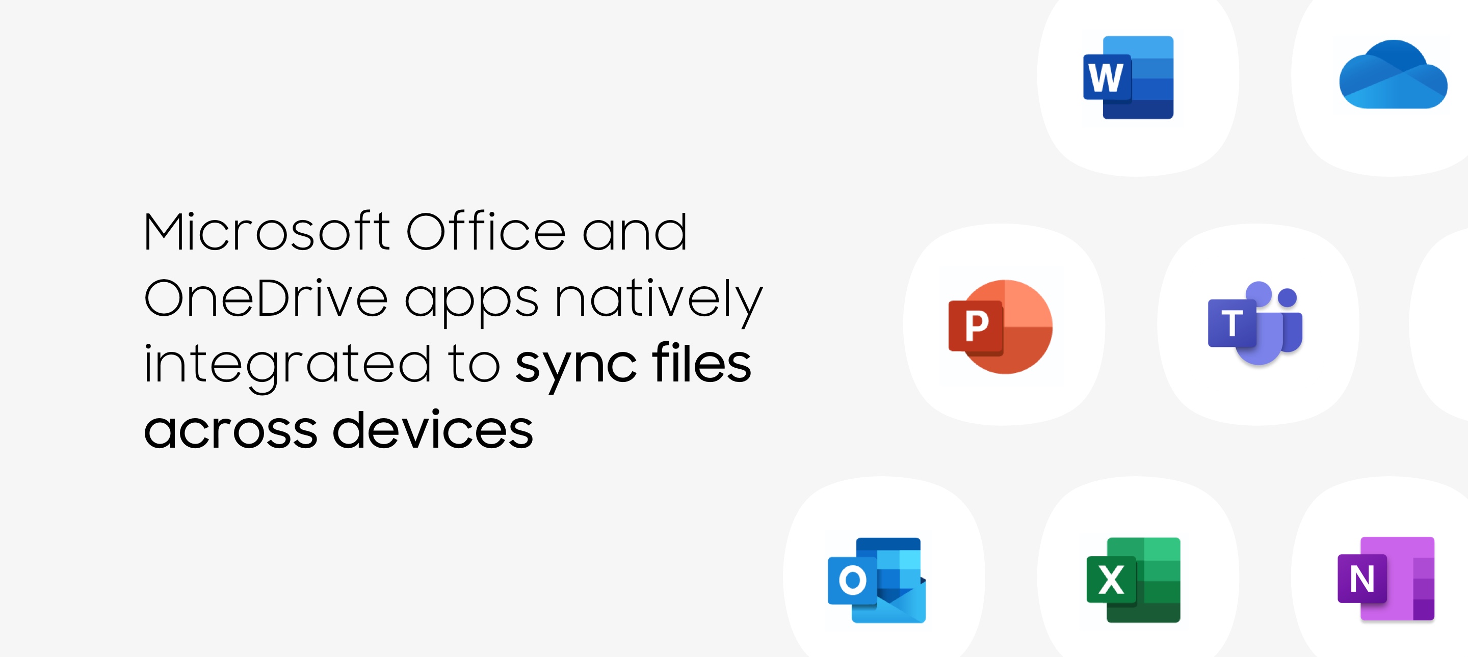 Microsoft Office and OneDrive apps natively integrated to sync files across devices