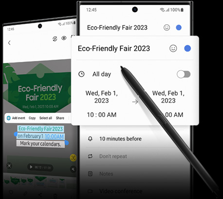 Two Galaxy S23 Ultra phones seen from the front. On one device, an e-invite to the Eco-Friendly Fair 2023 is on the screen. On the other device, an S Pen hovers over the Calendar app, which has collected the highlighted event information from the e-invite and created a new Calendar entry with it.