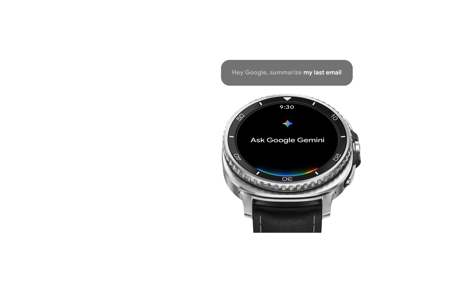 Slightly tilted Galaxy Watch8 Classic with time 9:30, text Ask Google Gemini onscreen. Above the device is a text box that indicates the user is using Google Gemini feature available on Galaxy Watch8 Classic. Text box reads Hey Google, summarize my last email. Google Gemini logo.